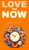 Love the now: today is your superpower (eBook, ePUB) Love the now: today is your superpower (eBook, ePUB)