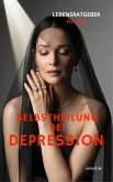 Selbstheilung bei Depression (eBook, ePUB) Selbstheilung bei Depression (eBook, ePUB)