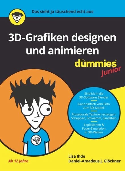 3D-Grafiken designen und animieren für Dummies Junior (eBook, ePUB)