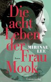 Die acht Leben der Frau Mook (eBook, ePUB) Die acht Leben der Frau Mook (eBook, ePUB)