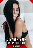 Die Abenteuer meiner Frau (eBook, ePUB) Die Abenteuer meiner Frau (eBook, ePUB)