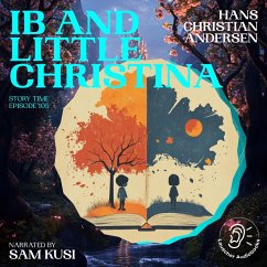 Ib and Little Christina (Story Time, Episode 105) (MP3-Download) - Andersen, Hans Christian