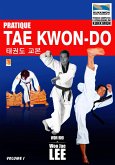 Pratique Taekwondo Volume 1 (eBook, ePUB) Pratique Taekwondo Volume 1 (eBook, ePUB)