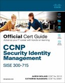 CCNP Security Identity Management SISE 300-715 Official Cert Guide (eBook, ePUB) CCNP Security Identity Management SISE 300-715 Official Cert Guide (eBook, ePUB)