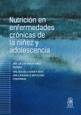 Nutrición en enfermedades crónicas de la niñez y adolescencia (eBook, ePUB) Nutrición en enfermedades crónicas de la niñez y adolescencia (eBook, ePUB)
