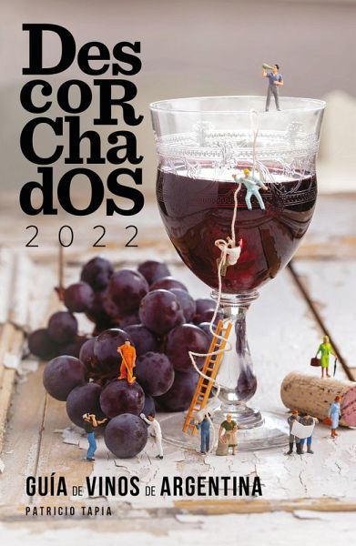 Descorchados 2022 Guía de vinos de Argentina (eBook, ePUB)