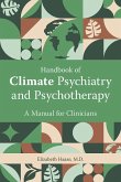 Handbook of Climate Psychiatry and Psychotherapy (eBook, ePUB) Handbook of Climate Psychiatry and Psychotherapy (eBook, ePUB)