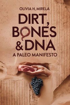 Cover Dirt, Bones & DNA: A Paleo Manifesto (eBook, ePUB)