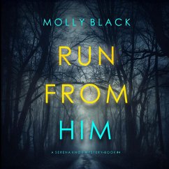 Run From Him (A Serena Knox Suspense Thriller—Book Four) (MP3-Download) - Black, Molly