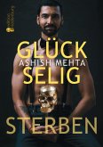 Glückselig Sterben (eBook, ePUB) Glückselig Sterben (eBook, ePUB)