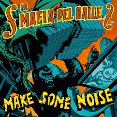 Make Some Noise - La Mafia Del Baile
