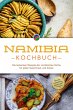 Namibia Kochbuch: Die leckersten... - Bild 1