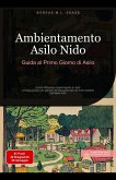 Ambientamento Asilo Nido: Guida al Primo Giorno di Asilo (eBook, ePUB) Ambientamento Asilo Nido: Guida al Primo Giorno di Asilo (eBook, ePUB)