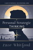 Personal Strategic Thinking: Decide Better, Live Better (eBook, ePUB) Personal Strategic Thinking: Decide Better, Live Better (eBook, ePUB)