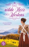 Das wilde Herz des Westens (eBook, ePUB) Das wilde Herz des Westens (eBook, ePUB)