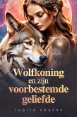 Wolfkoning en zijn voorbestemde geliefde (eBook, ePUB)