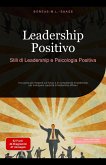 Leadership Positivo: Stili di Leadership e Psicologia Positiva (eBook, ePUB) Leadership Positivo: Stili di Leadership e Psicologia Positiva (eBook, ePUB)
