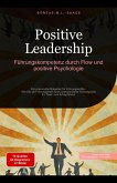 Positive Leadership: Führungskompetenz durch Flow und positive Psychologie (eBook, ePUB) Positive Leadership: Führungskompetenz durch Flow und positive Psychologie (eBook, ePUB)