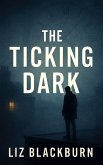 The Ticking Dark (eBook, ePUB) The Ticking Dark (eBook, ePUB)