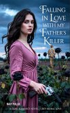 Falling in Love with My Father's Killer. A dark romance novel (eBook, ePUB) Falling in Love with My Father's Killer. A dark romance novel (eBook, ePUB)