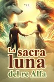La sacra luna del re Alfa (eBook, ePUB)