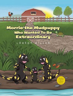 Morrie the Mudpuppy Who Wanted To Be Extraordinary (eBook, ePUB)