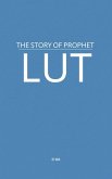 The Story of Prophet Lut (eBook, ePUB) The Story of Prophet Lut (eBook, ePUB)