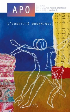 APO. La revue de l'Analyse Psycho-Organique Mars 2025 - Numéro 3 (eBook, ePUB)