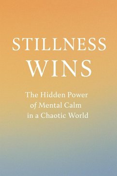 Cover Stillness Wins: The Hidden Power of Mental Calm in a Chaotic World (eBook, ePUB)