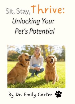Cover Sit, Stay, Thrive: Unlocking Your Pet's Potential (eBook, ePUB)