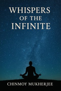 Whispers of the Infinite (eBook, ePUB) - Mukherjee, Chinmoy
