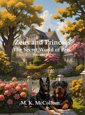 Zeus and Princess' Secret World of Pets Volume 1 (eBook, ePUB) Zeus and Princess' Secret World of Pets Volume 1 (eBook, ePUB)