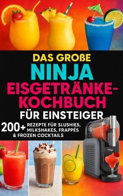 Cover Das große Ninja Eisgetränke-Kochbuch für Einsteiger[FARBAUSGABE] (eBook, ePUB)
