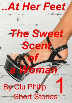Cover At Her Feet - The Sweet Scent of a Woman - 1 (eBook, ePUB)