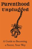 Parenthood Unplugged (eBook, ePUB)