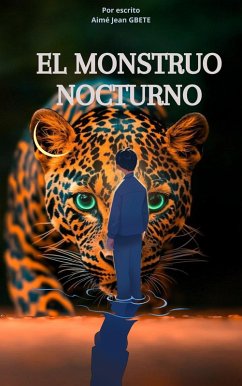 El Monstruo Nocturno (Nouvelle, #43) (eBook, ePUB) - Gbete, Aimé Jean