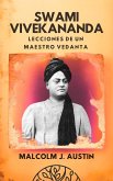Swami Vivekananda - Lecciones De Un Maestro Vedanta (Metafísica del Yo Soy) (eBook, ePUB) Swami Vivekananda - Lecciones De Un Maestro Vedanta (Metafísica del Yo Soy) (eBook, ePUB)