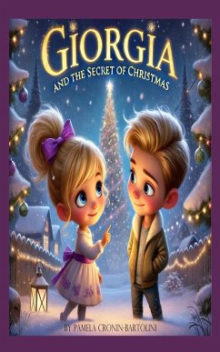 Giorgia and the Secret of Christmas (The Enchanted Adventures of Giorgia and Livio, #2) (eBook, ePUB) Cover Giorgia and the Secret of Christmas (The Enchanted Adventures of Giorgia and Livio, #2) (eBook, ePUB)