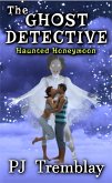The Ghost Detective: Haunted Honeymoon (eBook, ePUB) The Ghost Detective: Haunted Honeymoon (eBook, ePUB)