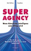 Superagency: Wenn Künstliche Intelligenz zum Alltag wird (eBook, ePUB) Superagency: Wenn Künstliche Intelligenz zum Alltag wird (eBook, ePUB)