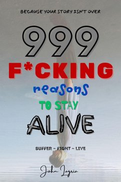 Cover 999 F*cking Reasons to Stay Alive (eBook, ePUB)