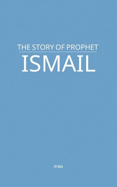 Cover The Story of Prophet Ismail (eBook, ePUB)
