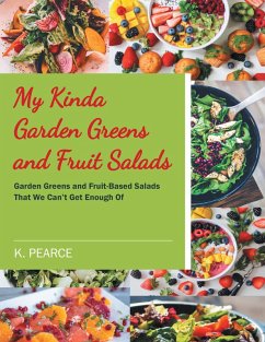 My Kinda Garden Greens & Fruit Salads (eBook, ePUB) - Pearce, K.