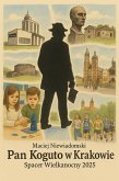 Pan Koguto w Krakowie. Spacer Wielkanocny 2025 (eBook, ePUB) Pan Koguto w Krakowie. Spacer Wielkanocny 2025 (eBook, ePUB)