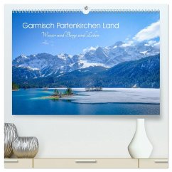 Garmisch Partenkirchen Land - Wasser und Berge sind Leben (hochwertiger Premium Wandkalender 2026 DIN A2 quer), Kunstdruck in Hochglanz