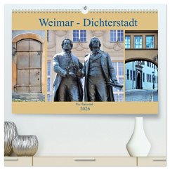 Weimar - Dichterstadt (hochwertiger Premium Wandkalender 2026 DIN A2 quer), Kunstdruck in Hochglanz