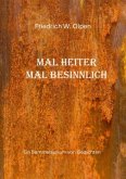 Mal Heiter mal besinnlich - ein Sammelsurium von Gedichten