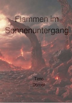 Flammen im Sonnenuntergang - Dorner, Timo