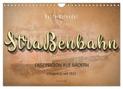 Straßenbahn - Faszination auf Rädern (Wandkalender 2026 DIN A4 quer), CALVENDO Monatskalender Straßenbahn - Faszination auf Rädern (Wandkalender 2026 DIN A4 quer), CALVENDO Monatskalender