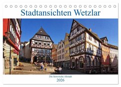 Cover Stadtansichten Wetzlar, die historische Altstadt (Tischkalender 2026 DIN A5 quer), CALVENDO Monatskalender